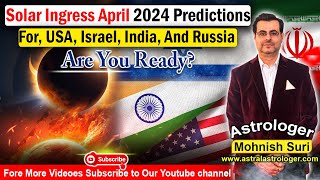 Solar Ingress April 2024 Predictions For USA Israel India And Russia Get Ready [upl. by Tabby272]