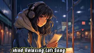 New lofi Song  Mind relaxing song  lofi trendingsong trendinglofimashup trendinglofi [upl. by Silvano]