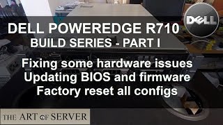 Dell PowerEdge R710 build PART 19  fixes bios and firmware updates and factory reset [upl. by Cirdla719]