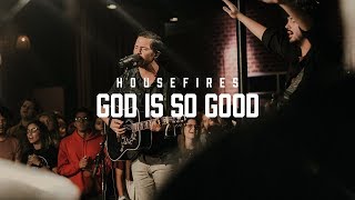 Housefires  God Is So Good  feat Pat Barrett Official Music Video [upl. by Yasmin]