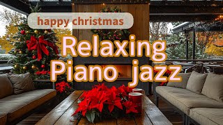 【Relax jazz piano】A cozy Christmas cabin with smooth piano jazz music [upl. by Damahom]