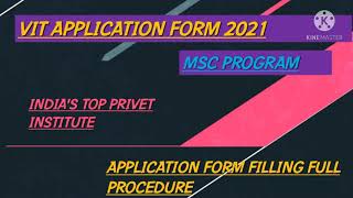 VIT APPLICATION FORM FULL PROCEDURE 2021  MSC PROGRAM  INDIAS TOP INSTITUTE  YAS MURANI [upl. by Auvil282]