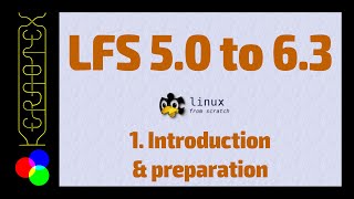 01 Introduction amp Preparation  Linux From Scratch 50 to 63 [upl. by Aitra164]