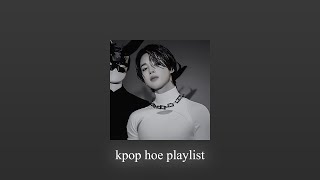 Kpop Hoe Anthems Playlists  Sensual Kpop Songs Mix [upl. by Eiralav]