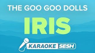 The Goo Goo Dolls  Iris Karaoke [upl. by Hui196]