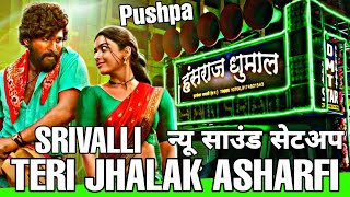 Teri Jhalak Asharfi Srivalli Pushpa Movie Song  न्यू साउंड सेटअप Hanshraj Dhumal  Wedding Program [upl. by Casavant830]