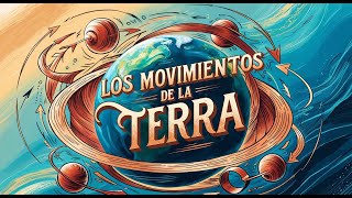 🌍 Los Increíbles Movimientos de la Tierra El Baile Cósmico que Define Nuestro Mundo 🌌 [upl. by Eeresid236]