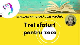 Trei sfaturi pentru zece ⭐ Evaluare nationala 2021 romana [upl. by Jaala]