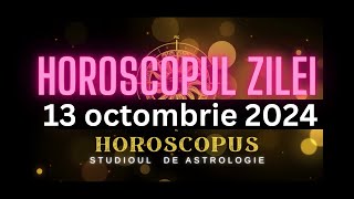 Horoscopul Zilei  13 octombrie 2024  HOROSCOPUS [upl. by Tudor363]