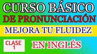 CURSO BÁSICO DE PRONUNCIACIÓN EN INGLÉS [upl. by Borg]