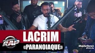 Exclu Lacrim quotParanoïaquequot PlanèteRap [upl. by Egas]