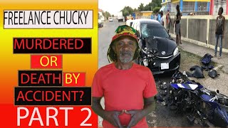 Freelance Chucky Murdered or Wah Ras Anthony PART 2 [upl. by Mattie569]