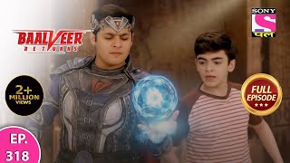 Baalveer Returns  Full Episode  Episode 318  26th July 2021 [upl. by Barron]