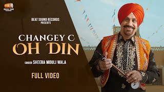 Changey C Oh Din  Sheera Mouli Wala  Sonu Bhagat  Music Video  New Punjabi Songs 2024 [upl. by Yrbua]