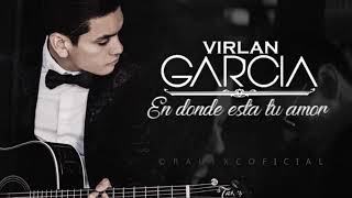 LETRA ¨EN DONDE ESTA TU AMOR¨ Virlan Garcia Lyric Video [upl. by Milewski]