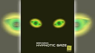 Greyhawk  Hypnotic Gaze Radio Edit [upl. by Isabelle]