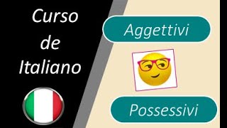 Lezione 78 Los adjetivos posesivos en italiano primera parte Gli Aggettivi Possessivi [upl. by Jillane]