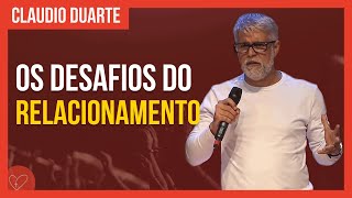 Cláudio Duarte  Os desafios dos RELACIONAMENTOS [upl. by Naillil]