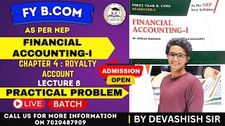 FY BCOM FINANCIAL ACCOUNTING ROYALTY ACCOUNT PRACTICAL PROBLEM CHAP 4  LEC 8 by DEVASHISH SIR [upl. by Anizor]