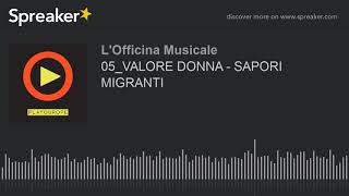 05VALORE DONNA  SAPORI MIGRANTI made with Spreaker [upl. by Pohsib]