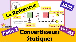 2 Convertisseurs Statiques LE REDRESSEUR2022 [upl. by Releyks]