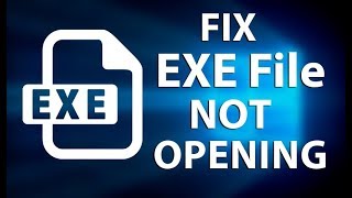 How to Fix EXE File is Not Opening Windows 10 EXE File Opener [upl. by Faydra]