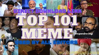 Top 101 Popular Memes For Video Editing  Indian Memes  Direct Download Link  NO COPYRIGHT [upl. by Garmaise]