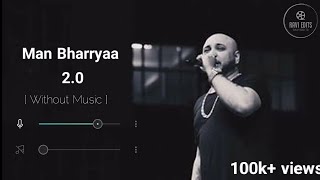 Man Bharryaa 20  Shershaah   vocals Only  Without Music  B Praak  Ravi edits [upl. by Anoval]