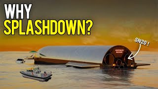 Why SpaceX Is Dropping Starship SN20 Into A Water INSTEAD Of Landing [upl. by Aihsenat972]