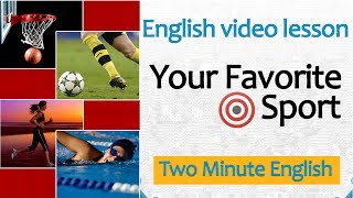 English Sports Lesson  Talking About Your Favorite Sport in English  Practicing English [upl. by Arita96]