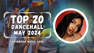 Top 20 Dancehall  MAY 2024 Dancehall CaribbeanMusic fyp [upl. by Lacee]