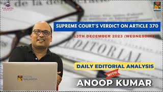 Editorial Analysis  Supreme Court’s Verdict on Article 370 13th December 2023 [upl. by Jerrie]