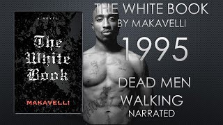 1995 Dead Men Walking  The White Book by Makavelli NARRATED 2Pac Stretch Haitian Jack Suge [upl. by Ribal97]