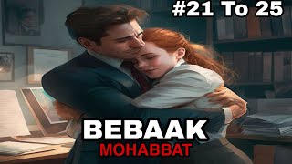 Bebaak Mohabbat pocket fm story episode 21 22 23 24 and 25 [upl. by Isidro]