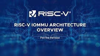 RISCV IOMMU Architecture Overview  Perrine Peresse [upl. by Eiclek]