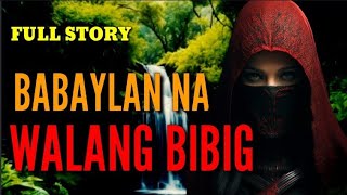 BABAYLAN NA WALANG BIBIG  FULL SYORY [upl. by Eelyram]