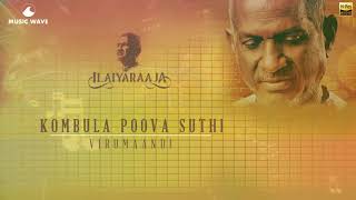 Kombula Poova Suthi  24 Bit song  Virumaandi  Ilayaraja  Kamal Hassan [upl. by Tedder939]