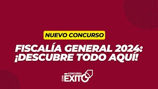 Nuevo Concurso Fiscalía General 2024 ¡Descubre Todo Aquí [upl. by Faus]