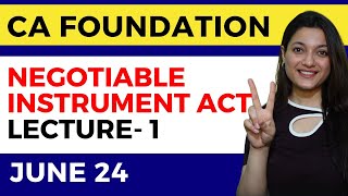 Negotiable Instrument Act 1881 Business Law  Lecture 1 New Scheme  CA Foundation Classes  ICAI [upl. by Luella]