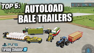 TOP 5 Best Autoload Bale Trailers  Farming Simulator 22  ALL PLATFORMS [upl. by Ruosnam]