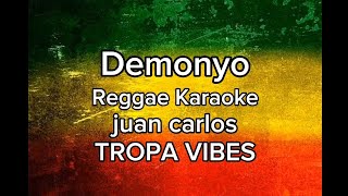 Demonyo reggae karaoke TROPA VIBES JUAN CARLOS [upl. by Kanor555]