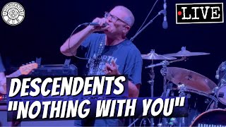 Descendents quotNothing With Youquot LIVE [upl. by Ariak105]