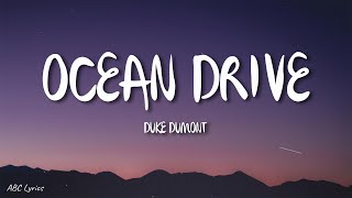 Duke Dumont  ocean drive lyrics [upl. by Htebazie]