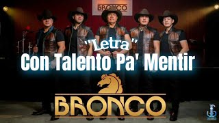 BRONCO  Con Talento Pa Mentir quotLETRAquot Single 2021 [upl. by Anelrihs]