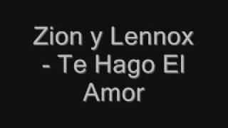 Zion y Lennox  Te Hago el amor [upl. by Clercq]