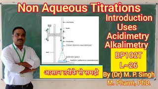 Non Aqueous Titrations  Introduction  Uses  Acidimetry  Pharma Analysis  BP102T  L26 [upl. by Casavant]