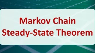 Operations Research 13D Markov Chain SteadyState Theorem [upl. by Niarfe]