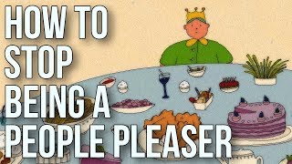 How to Stop Being a People Pleaser [upl. by Gino]