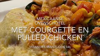 Mexicaanse ovenschotel met courgette en pulled chicken MM 546 [upl. by Sanjay]