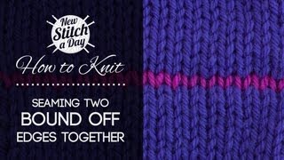 How to Knit Seaming Two Bound Off Edges Together [upl. by Ahseei]